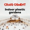 Indoor Plastic Gardens