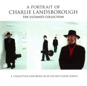 A Portrait of Charlie Landsborough - The Ultimate Collection artwork