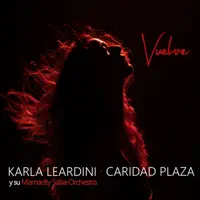 Vuelve (feat. Caridad Plaza) — Karla Leardini y su Mamacity Salsa Orchestra