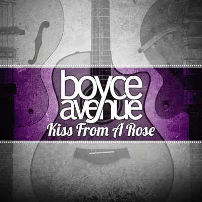 Kiss from a Rose - Single - Boyce Avenue