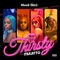 Thirsty (feat. Mulatto) - Good Girl lyrics