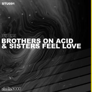 Brothers on Acid & Sisters Feel Love - Single