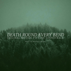 Death Round Every Bend (Original Motion Picture Soundtrack) - EP - Michael Vignola Cover Art