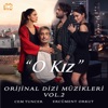 O Kız (Orijinal Dizi Müzikleri Vol 2)