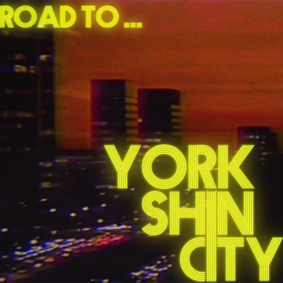 ROAD TO YORKSHINCITY - EP