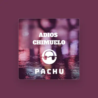 Listen to Pachu, watch music videos, read bio, see tour dates & more!