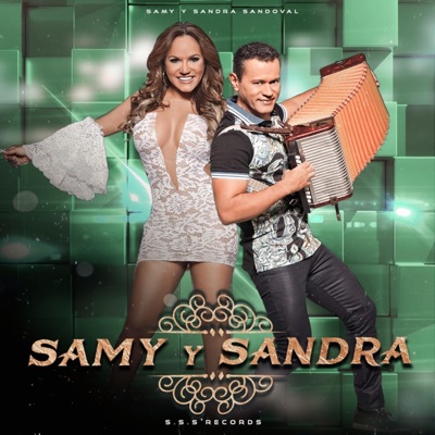 Samy y Sandra Sandoval - Dueña De Tu Corazón