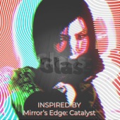 Glass (Inspired by Mirror's Edge: Catalyst) [LinkingHearts Remix] [feat. Solar Fields] artwork