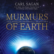 Murmurs of Earth: The Voyager Interstellar Record (Unabridged)