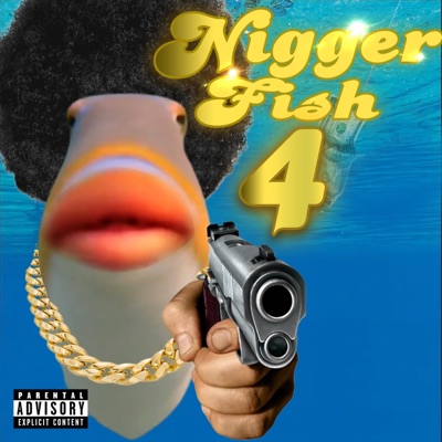Stevie Xolo - NlGGER FISH 4