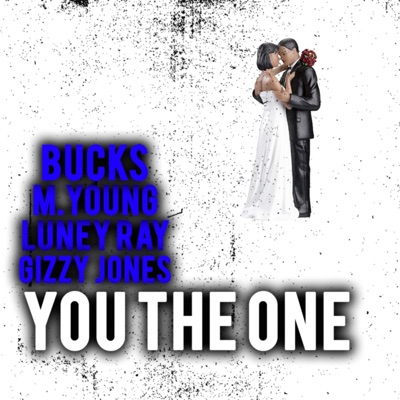 You the One (feat. M.Young, Luney Ray & Gizzy Jones) - Single