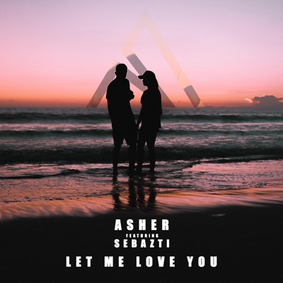Asher - Let Me Love You (feat. Sebazti)
