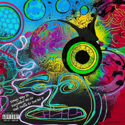 Everywhere We Go (feat. Guilla & Dat Boi T) - Single