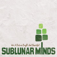 Into a Future Bright and Beautiful - Sublunar Minds