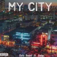 My City (feat. Jimbo) - Single - Chris Daniel