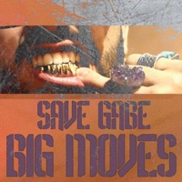 Big Moves - Single - Savegabe