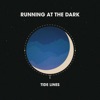 Running at the Dark - Single