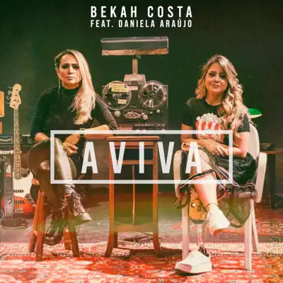 Aviva (feat. Daniela Araújo) - Single - Bekah Costa