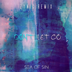 Don't Let Go (Zynic Remix) - Single