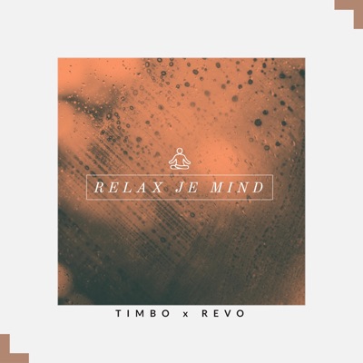 Relax Je Mind (feat. Revo) - Single