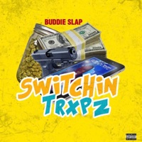 Switchin' Trxpz - Buddie Slap