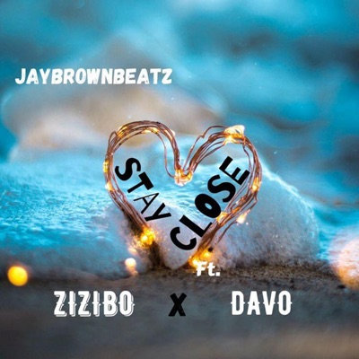 Stay Close (feat. Davo & Zizibo) - Single