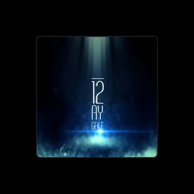 Listen to 12 Ay Gece, watch music videos, read bio, see tour dates & more!