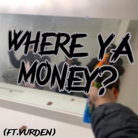where ya money ? (feat. Vurden) tr3llaotg