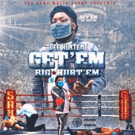 Get Em (Big Hurt Em) Dee Hurt'em
