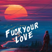 F**k Your Love - Single - 80vii