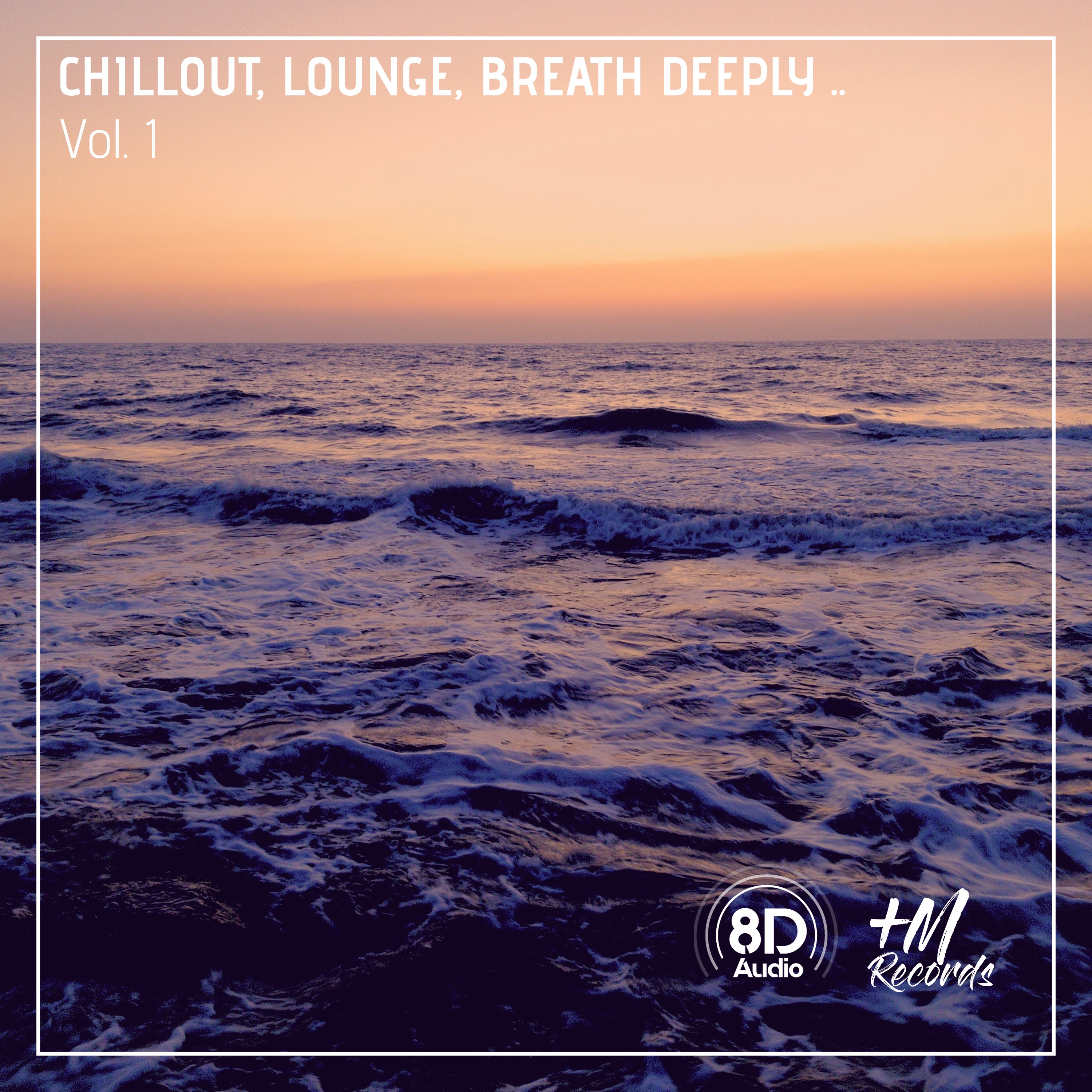 Chillout Lounge Breath Deeply, Vol. 1 (8D Audio Versions)