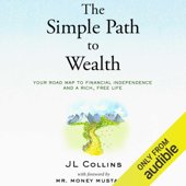 The Simple Path to Wealth: Your Road Map to Financial Independence and a Rich, Free Life (Unabridged) - JL Collins Cover Art