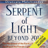 Audiobook cover for Serpent of Light: Beyond 2012 (Unabridged) by Drunvalo Melchizedek