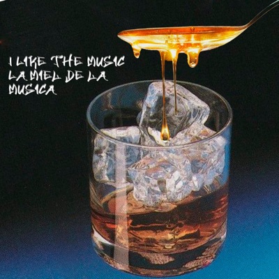I like The Music, La miel
