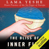 The Bliss of Inner Fire: Heart Practice of the Six Yogas of Naropa (Unabridged) - Lama Thubten Yeshe