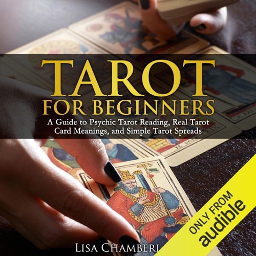 Tarot for Beginners: A Guide to Psychic Tarot Reading, Real Tarot Card Meanings, and Simple Tarot Spreads (Unabridged) cover