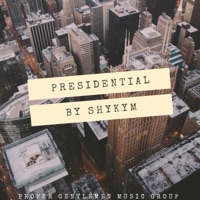 Presidential - Single - Shykym