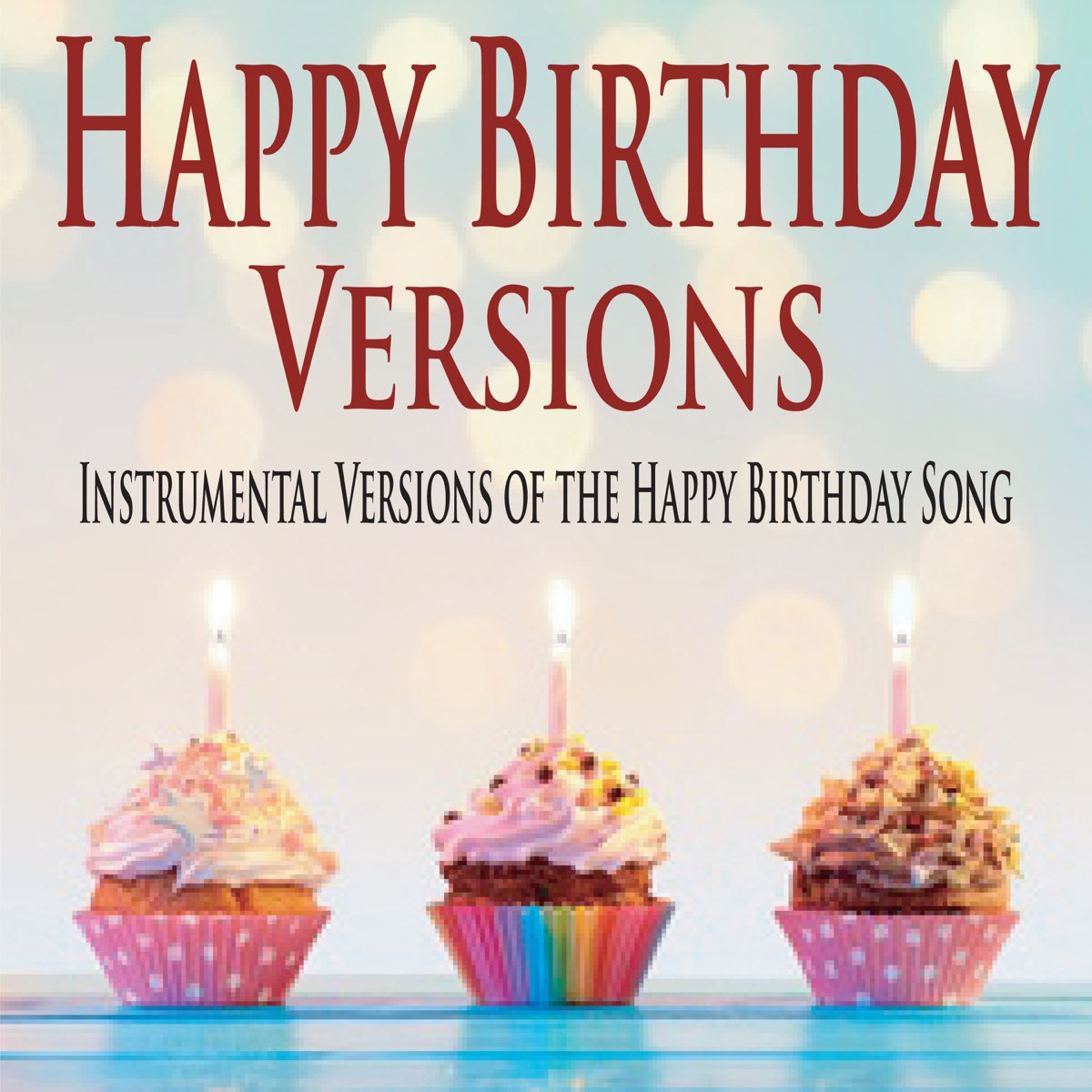 Happy Birthday Versions (Instrumental Versions of the Happy Birthday Song)  by The Suntrees Sky on Apple Music