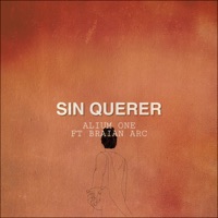 Sin Querer (feat. Braian ARC) - Single - Alium ONE