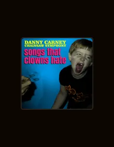 Danny Carney Chainsaw Symphony सुनें, म्यूज़िक वीडियो देखें, बायो पढ़ें, दौरे की तारीखें और बहुत कुछ देखें!