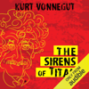 The Sirens of Titan  (Unabridged) - Kurt Vonnegut
