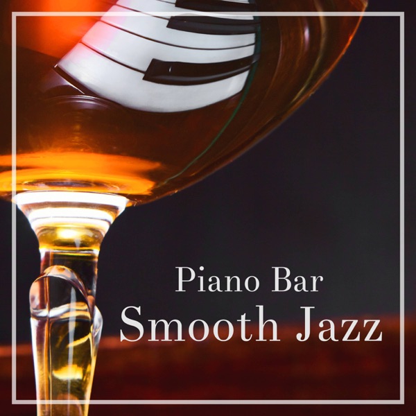 Piano Bar Smooth Jazz – The Best Music for a Romantic Dinner, Cafe Paris