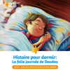 La folle journée de Doudou: Histoire pour dormir 3 - Souffleur de Rêves