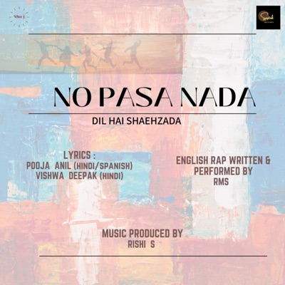 No Pasa Nada (Dil Hai Shehzada) [Rap version] (feat. RMS, Pooja Anil & Vishwa Deepak) - Single