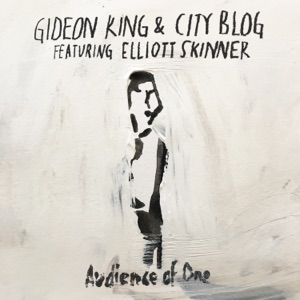 Audience of One (feat. Elliott Skinner) - Single