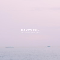 Let Love Roll - Single - I See Colors & James Olmos