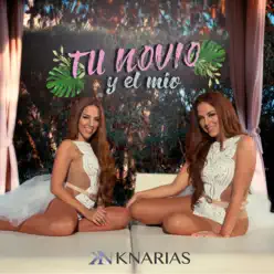 Tu Novio y el Mío - Single - K-Narias Tu Novio y el Mío - Single - K-Narias