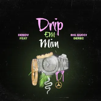 Drip em Mim (feat. Big Gucci Derec) by Denov song reviws