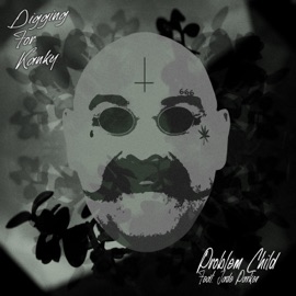 Problem Child (feat. Jade Parker) Digging for Kanky