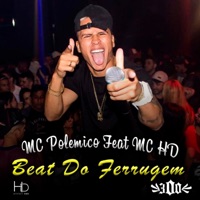 Beat do Ferrugem (feat. Mc HD) - Single - Mc Polemico